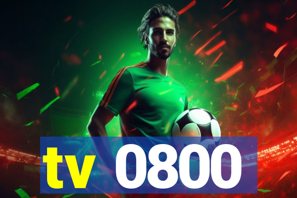 tv 0800